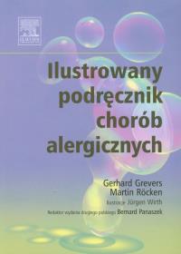 Ilustrowany podręcznik chorób alergicznych. Autor: Grevers Gerhard. Dobreksiazki.pl Okładka książki Ilustrowany podręcznik chorób alergicznych