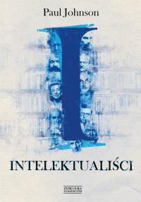 Intelektualiści. Autor: Paul Johnson. Dobreksiazki.pl Okładka książki Intelektualiści