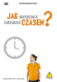 Jak skutecznie zarządzać czasem? Film DVD. Autor: Dariusz Fedorowicz. Dobreksiazki.pl Okładka książki Jak skutecznie zarządzać czasem? Film DVD