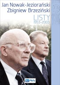 Jan Nowak Jeziorański - Zbigniew Brzeziński. Listy 1959-2003. Autor: Platt Dobrosława. Dobreksiazki.pl Okładka książki Jan Nowak Jeziorański - Zbigniew Brzeziński. Listy 1959-2003