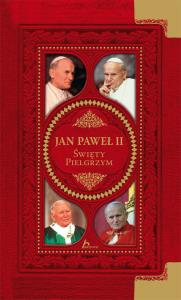Jan Paweł II. Święty pielgrzym Dragon. Autor: Praca zbiorowa. Dobreksiazki.pl Okładka książki Jan Paweł II. Święty pielgrzym Dragon