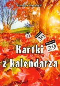 Kartki z kalendarza. Autor: Smoleński Stanisław. Dobreksiazki.pl Okładka książki Kartki z kalendarza