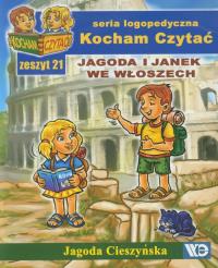 Kocham czytać zeszyt 21. Jagoda i Janek we Włosz... Autor: Cieszyńska Jagoda. Dobreksiazki.pl Okładka książki Kocham czytać zeszyt 21. Jagoda i Janek we Włosz..