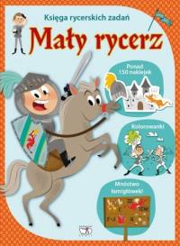 Mały rycerz. Księga rycerskich zadań. Autor: Laura Levy. Dobreksiazki.pl Okładka książki Mały rycerz. Księga rycerskich zadań