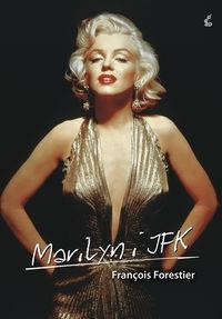 Marilyn i JFK. Autor: Francois Forestier. Dobreksiazki.pl Okładka książki Marilyn i JFK