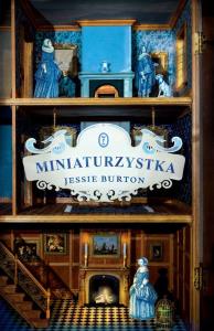 Miniaturzysta. Autor: Jessie Burton. Dobreksiazki.pl Okładka książki Miniaturzysta