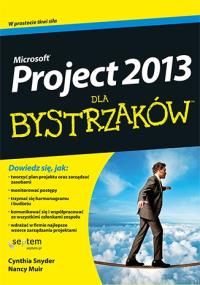 MS Project 2013 dla bystrzaków. Autor: Cynthia Snyder, Muir Nancy. Dobreksiazki.pl Okładka książki MS Project 2013 dla bystrzaków