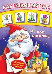 Naklejam i maluję - Pod Choinkę. Autor: praca zbiorowa. Dobreksiazki.pl Okładka książki Naklejam i maluję - Pod Choinkę
