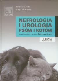 Nefrologia i urologia psów i kotów. Autor: Elliott Jonathan, Grauer Gregory F.. Dobreksiazki.pl Okładka książki Nefrologia i urologia psów i kotów
