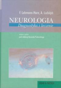 Neurologia Diagnostyka i leczenie. Autor: Lehmann-Horn Frank, Ludolph Alfred C. Dobreksiazki.pl Okładka książki Neurologia Diagnostyka i leczenie