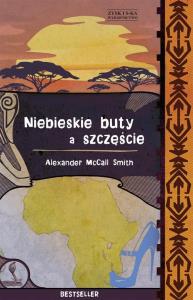 Niebieskie buty a szczęście. Autor: Alexander Mccall-Smith. Dobreksiazki.pl Okładka książki Niebieskie buty a szczęście