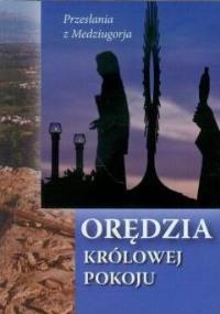 Orędzia Królowej Pokoju. Autor: praca zbiorowa. Dobreksiazki.pl Okładka książki Orędzia Królowej Pokoju