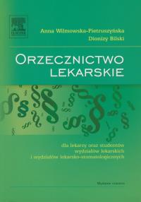 Orzecznictwo lekarskie. Autor: Wilimowska-Pietruszyńska Anna, Bilski Dionizy. Dobreksiazki.pl Okładka książki Orzecznictwo lekarskie