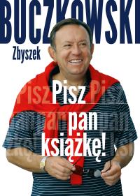 Pisz pan książkę!. Autor: Zbigniew Buczkowski. Dobreksiazki.pl Okładka książki Pisz pan książkę!