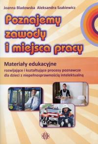 Poznajemy zawody i miejsca pracy. Materiały eduk.. Autor: Bladowska Joanna, Aleksandra Szakiewicz. Dobreksiazki.pl Okładka książki Poznajemy zawody i miejsca pracy. Materiały eduk.