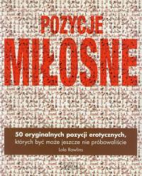 Pozycje miłosne. Autor: Rawlins Lola. Dobreksiazki.pl Okładka książki Pozycje miłosne