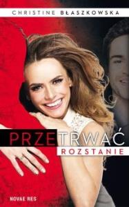 Przetrwać rozstanie. Autor: Błaszkowska Christine. Dobreksiazki.pl Okładka książki Przetrwać rozstanie