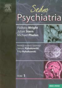 Psychiatria Sedno tom 1. Autor: Wright Pedraig, Stern Julian, Phelan Michael. Dobreksiazki.pl Okładka książki Psychiatria Sedno tom 1