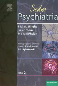 Psychiatria Sedno Tom 2. Autor: Wright Padraig, Stern Julian, Phelan Michael. Dobreksiazki.pl Okładka książki Psychiatria Sedno Tom 2