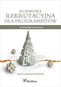 Rozmowa rekrutacyjna dla programistów. Przewodnik. Autor: Gayle Laakmann McDowell. Dobreksiazki.pl Okładka książki Rozmowa rekrutacyjna dla programistów. Przewodnik