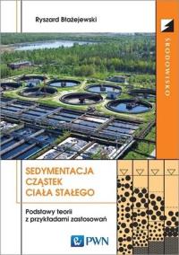 Okładka książki Sedymentacja cząstek ciała stałego Podstawy teorii z przykładami zastosowań
