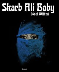 Skarb Ali Baby. Autor: Wilkoń Józef. Dobreksiazki.pl Okładka książki Skarb Ali Baby