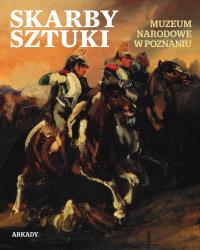 Skarby sztuki. Muzeum Narodowe w Poznaniu. Autor: Opracowanie zbiorowe. Dobreksiazki.pl Okładka książki Skarby sztuki. Muzeum Narodowe w Poznaniu