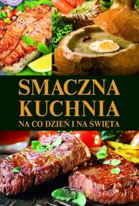 Smaczna kuchnia na co dzień i na święta TW. Autor: Opracowanie zbiorowe. Dobreksiazki.pl Okładka książki Smaczna kuchnia na co dzień i na święta TW
