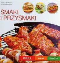 Smaki i przysmaki grill mięsa sałatki. Autor: Hanna Grykałowska, Teresa Miazgowska. Dobreksiazki.pl Okładka książki Smaki i przysmaki grill mięsa sałatki