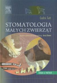 Stomatologia małych zwierząt. Autor: Tutt Cedric. Dobreksiazki.pl Okładka książki Stomatologia małych zwierząt
