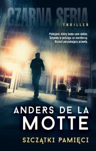 Szczątki pamięci. Autor: Anders de La Motte. Dobreksiazki.pl Okładka książki Szczątki pamięci