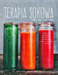 Terapia sokowa. Czas na juicing. Autor: Erin Quon, Briana Stockton. Dobreksiazki.pl Okładka książki Terapia sokowa. Czas na juicing