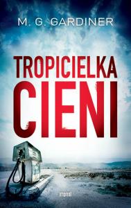 Tropicielka cieni. Autor: Gardiner M. G.. Dobreksiazki.pl Okładka książki Tropicielka cieni