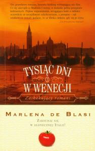 Tysiąc dni w Wenecji. Autor: Blasi Marlena. Dobreksiazki.pl Okładka książki Tysiąc dni w Wenecji