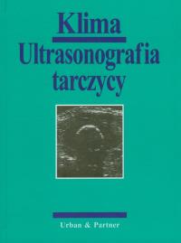 Ultrasonografia tarczycy. Autor: Klima Gert. Dobreksiazki.pl Okładka książki Ultrasonografia tarczycy