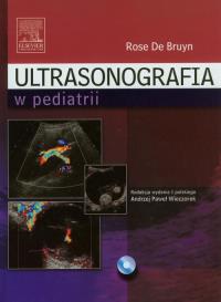 Ultrasonografia w pediatrii. Autor: Bruyn Rose. Dobreksiazki.pl Okładka książki Ultrasonografia w pediatrii