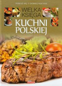 Wielka księga kuchni polskiej TW. Autor: Opracowanie zbiorowe. Dobreksiazki.pl Okładka książki Wielka księga kuchni polskiej TW