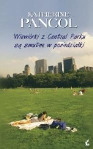 Wiewiórki z Central Parku są smutne w poniedziałki. Autor: Pancol Katherine. Dobreksiazki.pl Okładka książki Wiewiórki z Central Parku są smutne w poniedziałki