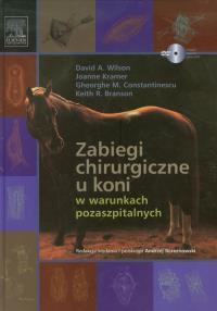 Zabiegi chirurgiczne u koni w warunkach pozaszpit.. Autor: Wilson David A., Kramer Joanne, Constantinescu Gheorghe M., Branson Keith R.. Dobreksiazki.pl Okładka książki Zabiegi chirurgiczne u koni w warunkach pozaszpit.