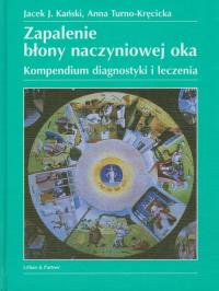 Zapalenie błony naczyniowej oka. Autor: Kański Jacek J.Turno-Kręcicka Anna. Dobreksiazki.pl Okładka książki Zapalenie błony naczyniowej oka