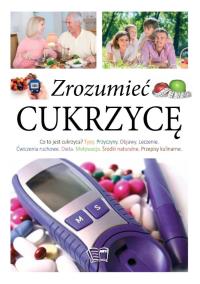 Zrozumieć cukrzycę. Autor: Cath Felix, Oliver Lucas. Dobreksiazki.pl Okładka książki Zrozumieć cukrzycę