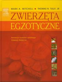 Zwierzęta egzotyczne. Autor: Mitchell Mark A., Tully Thomas N.. Dobreksiazki.pl Okładka książki Zwierzęta egzotyczne