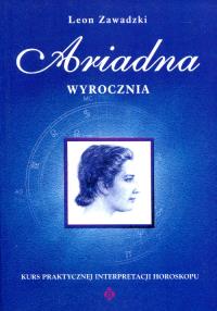Ariadna - wyrocznia. Kurs praktycznej interpretacji horoskopu. Autor: Leon Zawadzki. Dobreksiazki.pl Okładka książki Ariadna - wyrocznia. Kurs praktycznej interpretacji horoskopu