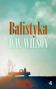 Balistyka. Autor: Wilson D.W.. Dobreksiazki.pl Okładka książki Balistyka