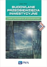 Budowlane przedsięwzięcia inwestycyjne. Autor: Rak Adam. Dobreksiazki.pl Okładka książki Budowlane przedsięwzięcia inwestycyjne