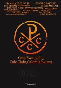 Całą Ewangelię, Całe Ciało, Całemu Światu. Autor: praca zbiorowa. Dobreksiazki.pl Okładka książki Całą Ewangelię, Całe Ciało, Całemu Światu