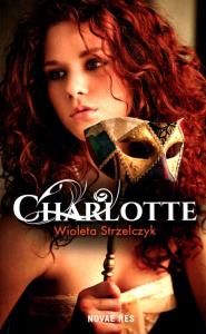 Charlotte. Autor: Strzelczyk Wioletta. Dobreksiazki.pl Okładka książki Charlotte