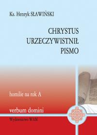 Chrystus urzeczywistnił pismo. Autor: Sławiński Henryk. Dobreksiazki.pl Okładka książki Chrystus urzeczywistnił pismo
