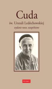 Cuda św. Urszuli Ledóchowskiej. Autor: s. Krupecka Małgorzata. Dobreksiazki.pl Okładka książki Cuda św. Urszuli Ledóchowskiej