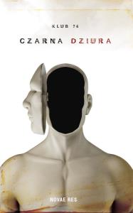 Czarna dziura. Autor: praca zbiorowa. Klub 76. Dobreksiazki.pl Okładka książki Czarna dziura